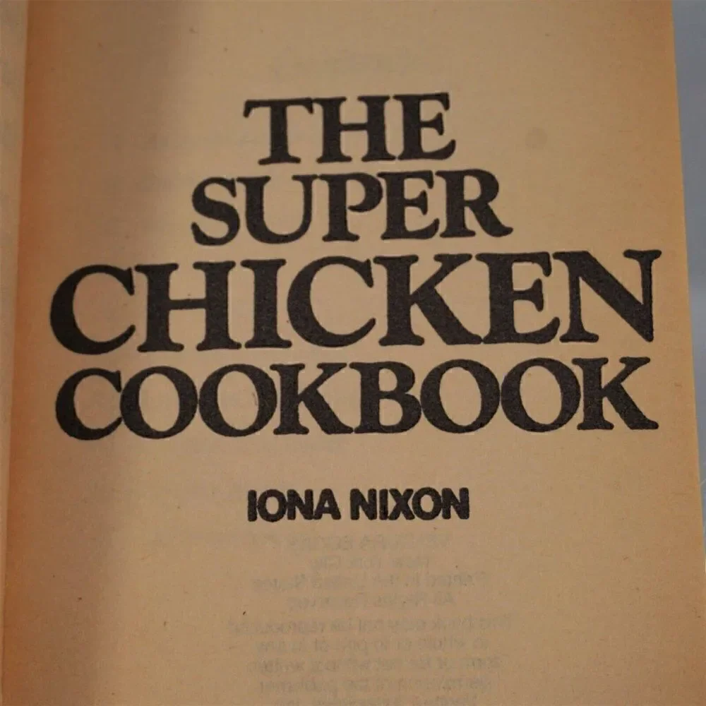 The Super Chicken Cookbook Iona Nixon Vintage 1982 Paperback